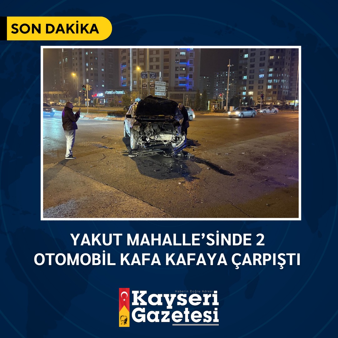 Kayseri'de 2 otomobil kafa kafaya çarpıştı 